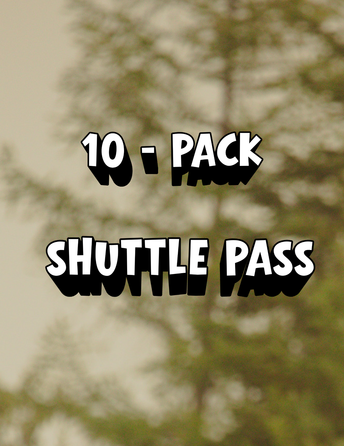 SHUTTLE PASS: 10-Pack